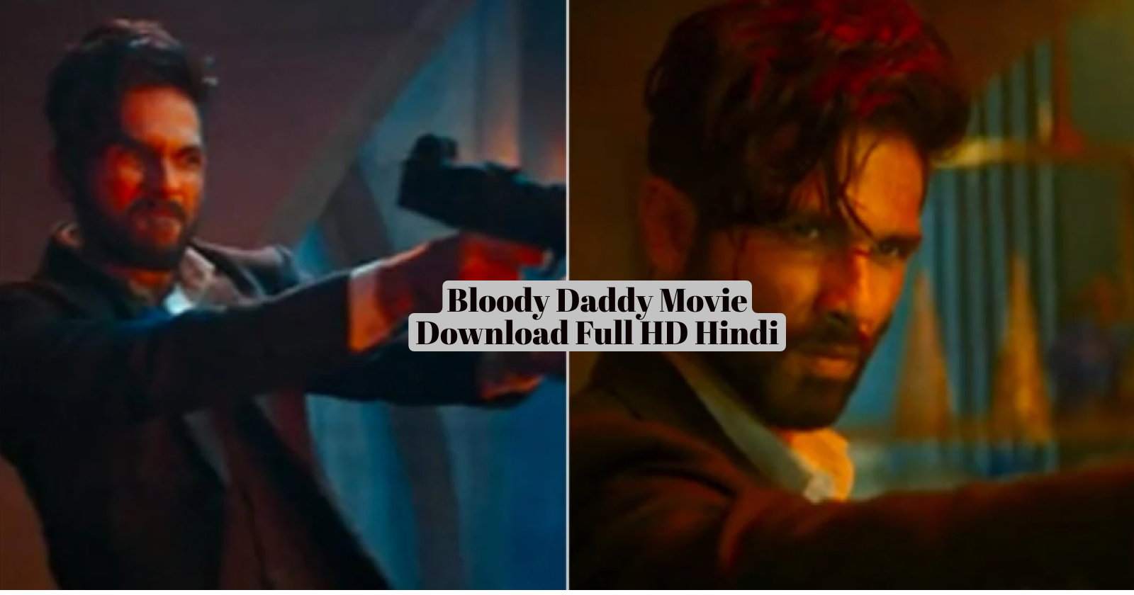 Bloody Daddy Movie Download Full HD Hindi
